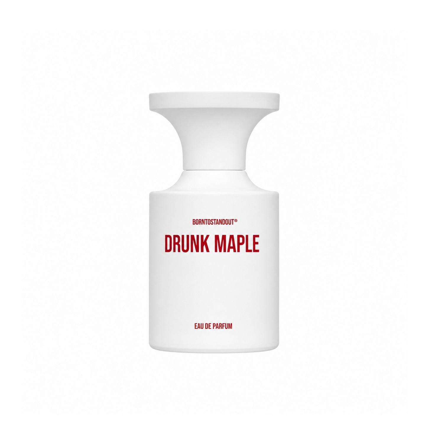 DRUNK MAPLE - BORNTOSTANDOUT